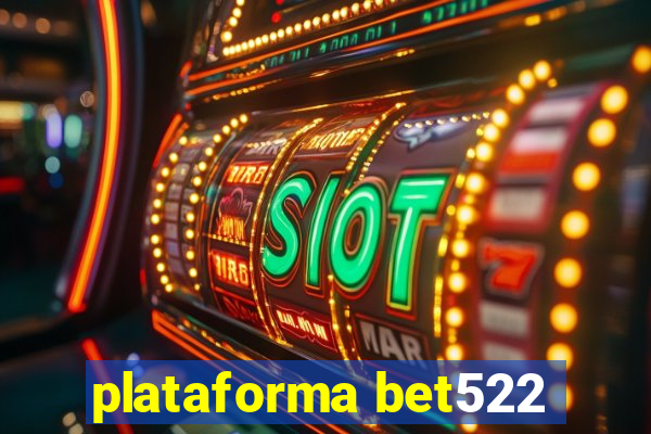 plataforma bet522